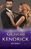 His Baby! (Mills & Boon Modern) by Sharon Kendrick (9781474063890)