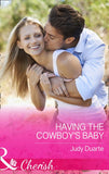 Having The Cowboy's Baby (Brighton Valley Cowboys, Book 2) (Mills & Boon Cherish) by Judy Duarte (9781474040556)