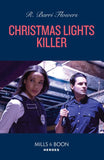 Christmas Lights Killer (The Lynleys of Law Enforcement, Book 2) (Mills & Boon Heroes) by R. Barri Flowers