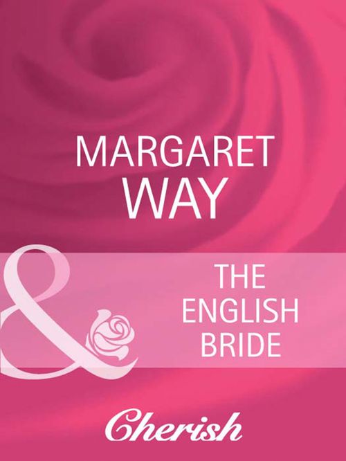 The English Bride (Legends Of The Outback, Book 3) (Mills & Boon Cherish): First edition by Margaret Way (9781408945308)