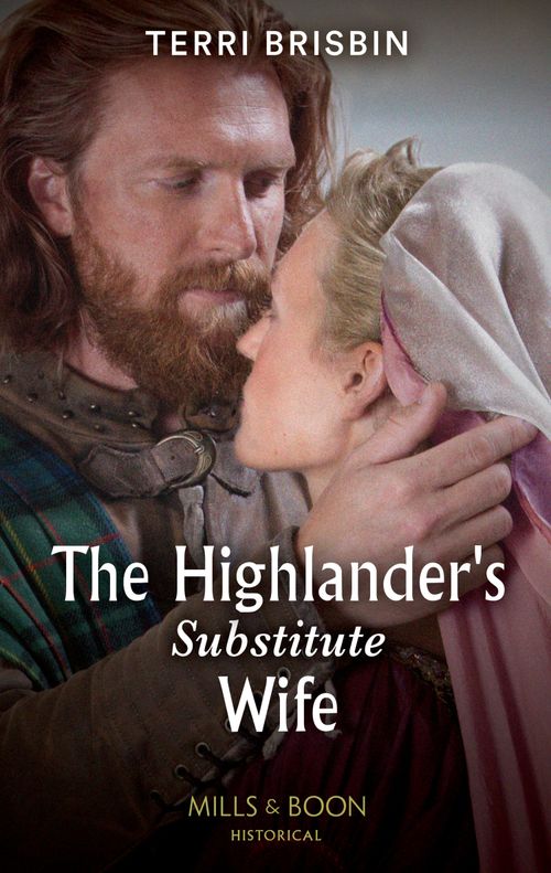 The Highlander's Substitute Wife (Highland Alliances, Book 1) (Mills & Boon Historical) by Terri Brisbin