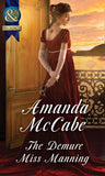 The Demure Miss Manning (Mills & Boon Historical) by Amanda McCabe