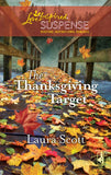 The Thanksgiving Target (Mills & Boon Love Inspired) by Laura Scott