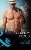 Cowboy Proud (Wild Western Heat, Book 2) (Mills & Boon Blaze) by Kelli Ireland