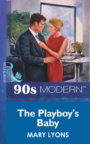 The Playboy's Baby (Mills & Boon Vintage 90s Modern) by Mary Lyons