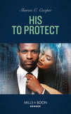 His To Protect (Mills & Boon Heroes) by Sharon C. Cooper