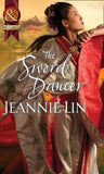 The Sword Dancer (Rebels and Lovers, Book 1) (Mills & Boon Historical): First edition by Jeannie Lin (9781472003874)