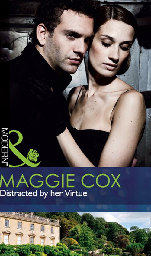 Distracted By Her Virtue (The Powerful and the Pure, Book 4) (Mills & Boon Modern): First edition by Maggie Cox (9781408974230)