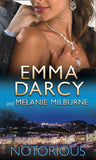 Notorious: Ruthlessly Bedded by the Italian Billionaire / Bound by the Marcolini Diamonds by Emma Darcy and Melanie Milburne