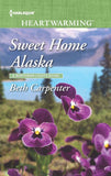 Sweet Home Alaska (A Northern Lights Novel, Book 5) (Mills & Boon Heartwarming) by Beth Carpenter (9781474097444)