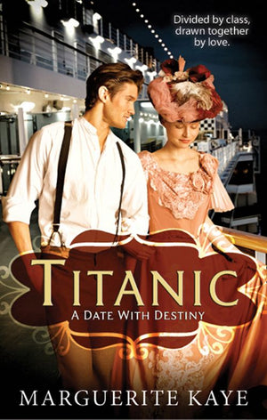 Titanic: A Date With Destiny: First edition by Marguerite Kaye (9781408995631)
