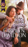 A Man for Glory (Mills & Boon Historical) by Carolyn Davidson