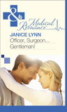 Officer, Surgeon…Gentleman! (Mills & Boon Medical): First edition (9781472059826)