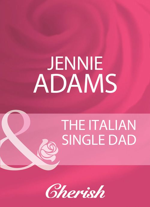 The Italian Single Dad (Mills & Boon Cherish): First edition (9781408959664)