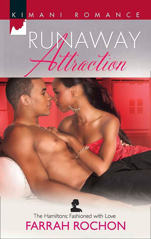Runaway Attraction (The Hamiltons: Fashioned with Love, Book 3): First edition by Farrah Rochon (9781472013330)