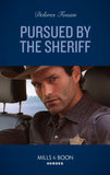 Pursued By The Sheriff (Mercy Ridge Lawmen, Book 4) (Mills & Boon Heroes) by Delores Fossen