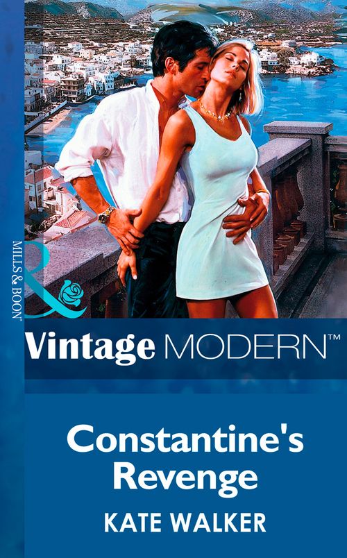 Constantine's Revenge (The Greek Tycoons, Book 1) (Mills & Boon Modern): First edition by Kate Walker (9781472030597)