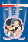 The Baby In The Back Seat (Mills & Boon American Romance) by Mollie Molay