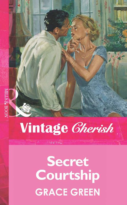 Secret Courtship (Mills & Boon Vintage Cherish) by Grace Green