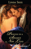 Princess In A Strange New Land (Mills & Boon Historical Undone) by Linda Skye