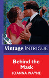 Behind the Mask (Mills & Boon Vintage Intrigue) by Joanna Wayne