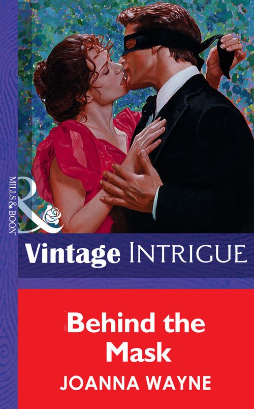 Behind the Mask (Mills & Boon Vintage Intrigue) by Joanna Wayne