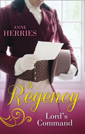 A Regency Lord's Command: The Disappearing Duchess / The Mysterious Lord Marlowe by Anne Herries