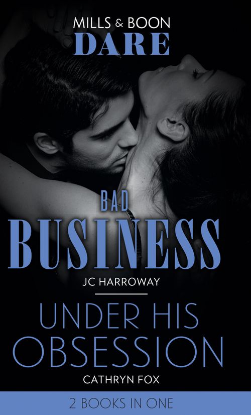 Bad Business / Under His Obsession: Bad Business / Under His Obsession (Mills & Boon Dare) (9781474099547)