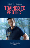 Trained To Protect (K-9 Ranch Rescue, Book 2) (Mills & Boon Heroes) (9781474079433)