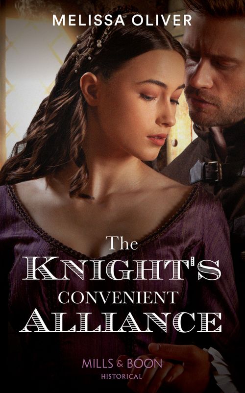 The Knight's Convenient Alliance (Notorious Knights, Book 4) (Mills & Boon Historical) (9780008913144)