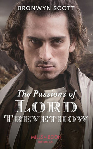 The Passions Of Lord Trevethow (Mills & Boon Historical) (The Cornish Dukes, Book 2) (9780008901288)