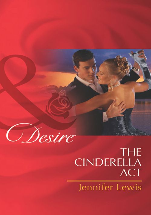 The Cinderella Act (The Drummond Vow, Book 1) (Mills & Boon Desire): First edition (9781408977866)