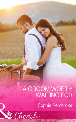 A Groom Worth Waiting For (Mills & Boon Cherish): First edition (9781472048424)