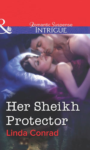 Her Sheikh Protector (Mills & Boon Intrigue): First edition (9781472058379)