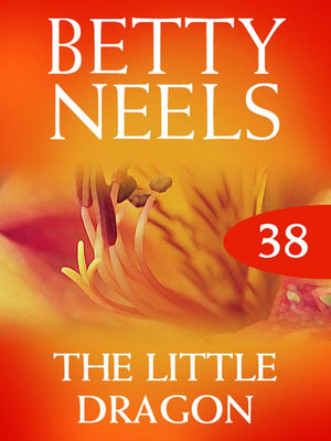 The Little Dragon (Betty Neels Collection, Book 38): First edition (9781408982419)