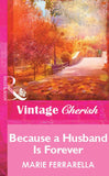 Because A Husband Is Forever (Mills & Boon Vintage Cherish): First edition (9781472082565)