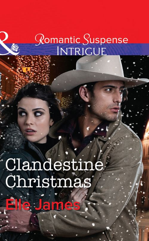 Clandestine Christmas (Covert Cowboys, Inc., Book 8) (Mills & Boon Intrigue) (9781474005593)