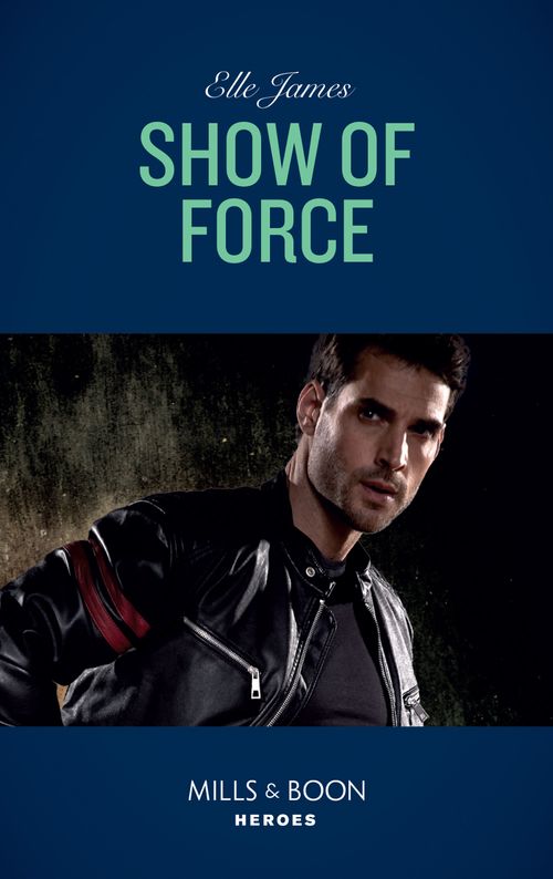 Show Of Force (Mills & Boon Heroes) (Declan’s Defenders, Book 2) (9781474093873)