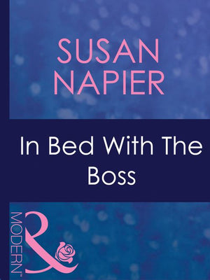In Bed With The Boss (Mills & Boon Modern): First edition (9781408941393)