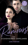 Rumours: The Dishonoured Copelands: The Fallen Greek Bride (The Disgraced Copelands) / His Defiant Desert Queen (The Disgraced Copelands) / Her Sinful Secret (The Disgraced Copelands) (9781474098816)