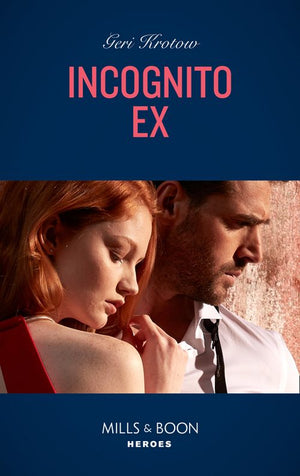 Incognito Ex (Mills & Boon Heroes) (Silver Valley P.D., Book 8) (9780008905576)