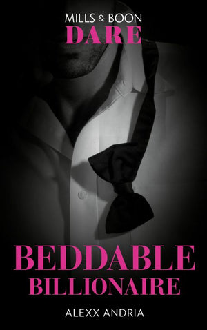Beddable Billionaire (Dirty Sexy Rich, Book 2) (Mills & Boon Dare) (9781474071338)