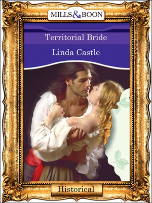 Territorial Bride (Mills & Boon Vintage 90s Modern): First edition (9781408989104)