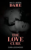 The Love Cure (Mills & Boon Dare) (9780008908959)