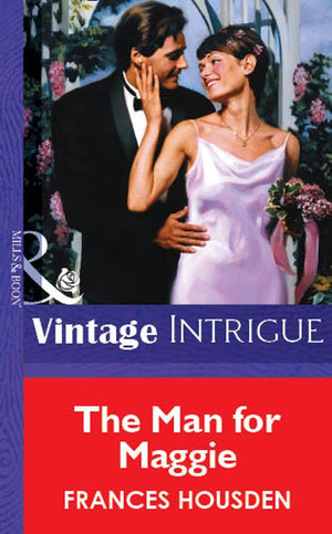 The Man For Maggie (Mills & Boon Vintage Intrigue): First edition (9781472078278)