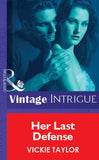 Her Last Defense (Mills & Boon Vintage Intrigue): First edition (9781472076984)