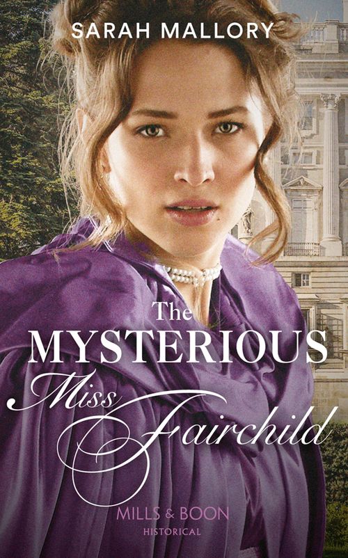 The Mysterious Miss Fairchild (Mills & Boon Historical) (9780008901431)