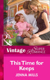 This Time For Keeps (Suddenly a Parent, Book 18) (Mills & Boon Vintage Superromance): First edition (9781472028150)