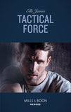 Tactical Force (Mills & Boon Heroes) (Declan’s Defenders, Book 5) (9780008904807)