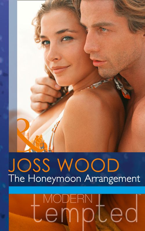 The Honeymoon Arrangement (Mills & Boon Modern Tempted): First edition (9781474007610)